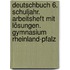 Deutschbuch 6. Schuljahr. Arbeitsheft mit Lösungen. Gymnasium Rheinland-Pfalz