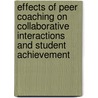 Effects of Peer Coaching on Collaborative Interactions and Student Achievement door Sarah Murray