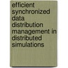 Efficient Synchronized Data Distribution Management in Distributed Simulations door Ivan Tacic