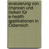 Evaluierung von Chancen und Risiken für E-Health Applikationen in Österreich door Josef Andreas Baumgartner