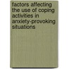 Factors Affecting the Use of Coping Activities in Anxiety-Provoking Situations door Kotaro Shoji