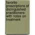 Favorite Prescriptions of Distinguished Practitioners: with Notes on Treatment