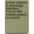 Human Anatomy & Physiology Laboratory Manual With Masteringa&P(R), Rat Version