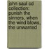 John Saul Cd Collection: Punish The Sinners, When The Wind Blows, The Unwanted