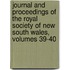 Journal and Proceedings of the Royal Society of New South Wales, Volumes 39-40