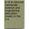 K-12 & Informal Nanoscale Science and Engineering Education (Nsee) in the U.S. by Workshop on K-12
