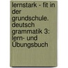 Lernstark - Fit In Der Grundschule. Deutsch Grammatik 3: Lern- Und Übungsbuch door Annette Weber
