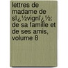 Lettres De Madame De Sï¿½Vignï¿½: De Sa Famille Et De Ses Amis, Volume 8 by Paul Mesnard