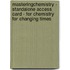 Masteringchemistry - Standalone Access Card - For Chemistry For Changing Times