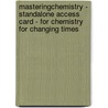 Masteringchemistry - Standalone Access Card - For Chemistry For Changing Times door Doris K. Kolb