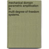 Mechanical Domain Parametric Amplification In Multi-Degree-Of-Freedom Systems. door Nicholas J. Miller