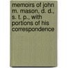 Memoirs of John M. Mason, D. D., S. T. P., with Portions of His Correspondence door Jacob Van Vechten