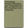 Mineralogy, Mineral-Chemistry, And Composition Of The Murchison (C2) Meteorite door United States Government