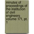 Minutes Of Proceedings Of The Institution Of Civil Engineers Volume 171, Pt. 1