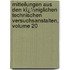 Mitteilungen Aus Den Kï¿½Niglichen Technischen Versuchsanstalten, Volume 20