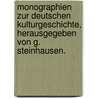 Monographien Zur Deutschen Kulturgeschichte, Herausgegeben Von G. Steinhausen. door Georg Steinhausen