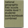 National Geographic Italy Scuola Media Level 1 Studentd Book/Workbook Combined by Mcging