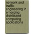 Network and Traffic Engineering in Emerging Distributed Computing Applications