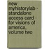 New Myhistorylab - Standalone Access Card - For Visions Of America, Volume Two