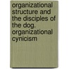 Organizational Structure and the Disciples of the Dog. Organizational Cynicism by Dennis Krings-Ernst