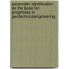 Parameter Identification as the Basis for Prognoses in GeotechnicalEngineering door Bernhard Pichler