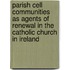 Parish Cell Communities As Agents Of Renewal In The Catholic Church In Ireland