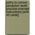 Paths To Correct Pendulum Work: Practice-Oriented Instructions [With 40 Cards]