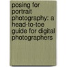 Posing for Portrait Photography: A Head-To-Toe Guide for Digital Photographers door Jeff Smith