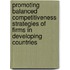Promoting Balanced Competitiveness Strategies of Firms in Developing Countries