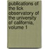 Publications of the Lick Observatory of the University of California, Volume 1
