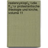 Realencyklopï¿½Die Fï¿½R Protestantische Theologie Und Kirche, Volume 11 door Johann Jakob Herzog