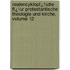 Realencyklopï¿½Die Fï¿½R Protestantische Theologie Und Kirche, Volume 12