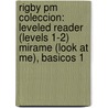 Rigby Pm Coleccion: Leveled Reader (levels 1-2) Mirame (look At Me), Basicos 1 door Authors Various
