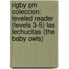 Rigby Pm Coleccion: Leveled Reader (levels 3-5) Las Lechucitas (the Baby Owls) door Rigby