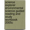 Science Explorer Environmental Science Guided Reading and Study Workbook 2005c by Michael J. Padilla