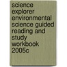 Science Explorer Environmental Science Guided Reading and Study Workbook 2005c door Michael J. Padilla