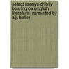 Select Essays Chiefly Bearing on English Literature. Translated by A.J. Butler by Charles Augustin Sainte-Beuve