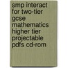 Smp Interact For Two-Tier Gcse Mathematics Higher Tier Projectable Pdfs Cd-Rom door School Mathematics Project