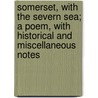 Somerset, with the Severn Sea; A Poem, with Historical and Miscellaneous Notes door John Draper