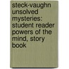 Steck-Vaughn Unsolved Mysteries: Student Reader Powers Of The Mind, Story Book door Brian Innes