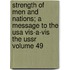 Strength Of Men And Nations; A Message To The Usa Vis-A-Vis The Ussr Volume 49