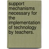 Support Mechanisms Necessary For The Implementation Of Technology By Teachers. door Maria Virginia Navarro