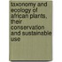 Taxonomy And Ecology Of African Plants, Their Conservation And Sustainable Use