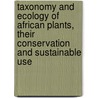 Taxonomy And Ecology Of African Plants, Their Conservation And Sustainable Use door S.A. Ghazanfar