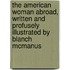 The American Woman Abroad, Written And Profusely Illustrated By Blanch Mcmanus