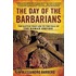 The Day Of The Barbarians: The Battle That Led To The Fall Of The Roman Empire