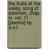 The Fruits Of The Valley, Song Of Solomon, Chap. Vi, Ver. 11 [poems] By A.e.l.