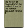 The History of England from the Earliest Times to the Norman Conquest Volume 1 door Thomas Hodgkin