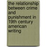 The Relationship between Crime and Punishment in 19th Century American Writing by Jan H. Hauptmann