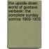 The Upside-Down World Of Gustave Verbeek: The Complete Sunday Comics 1903-1905